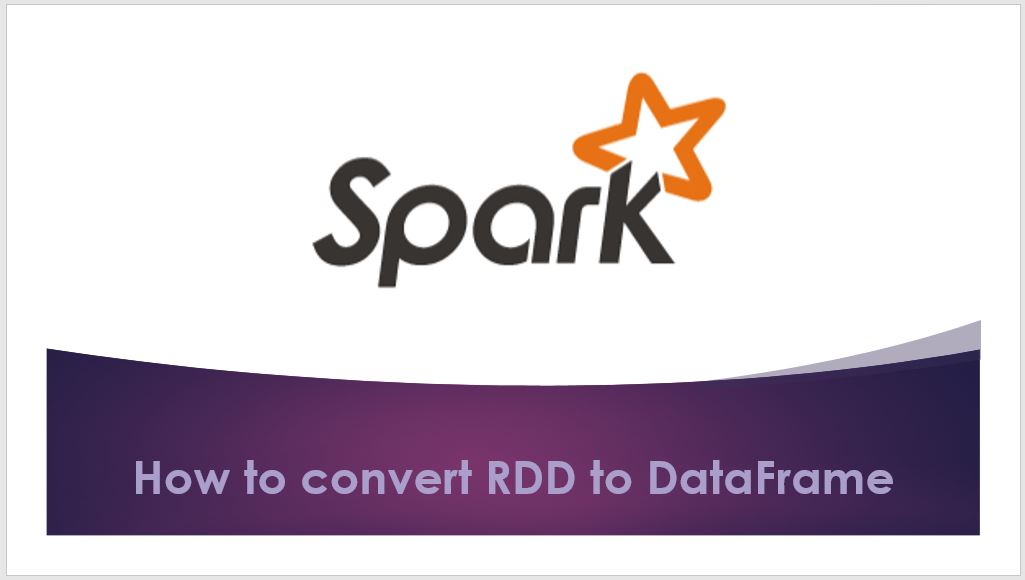 You are currently viewing Convert Spark RDD to DataFrame | Dataset