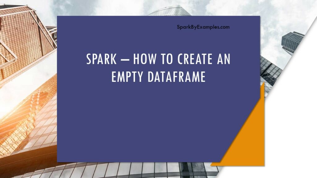 spark create empty dataframe