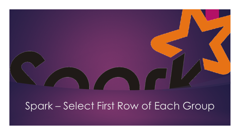 spark select first row group
