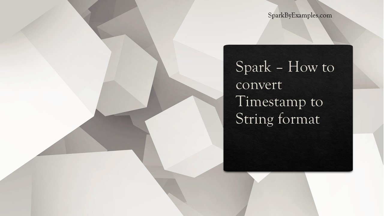 Read more about the article Spark date_format() – Convert Timestamp to String