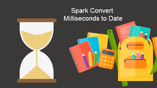Spark Convert Milliseconds to Date