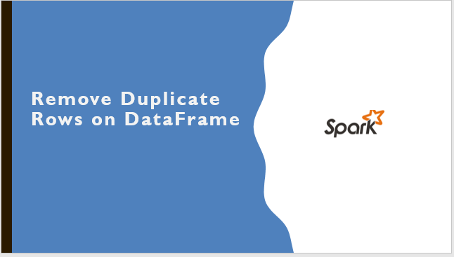 Read more about the article Spark SQL – How to Remove Duplicate Rows