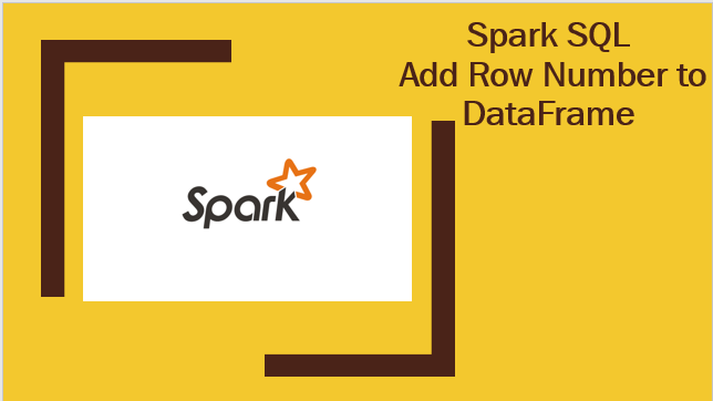 Read more about the article Spark SQL – Add row number to DataFrame