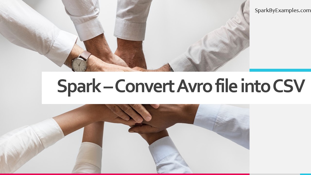 Read more about the article Spark Convert Avro file to CSV
