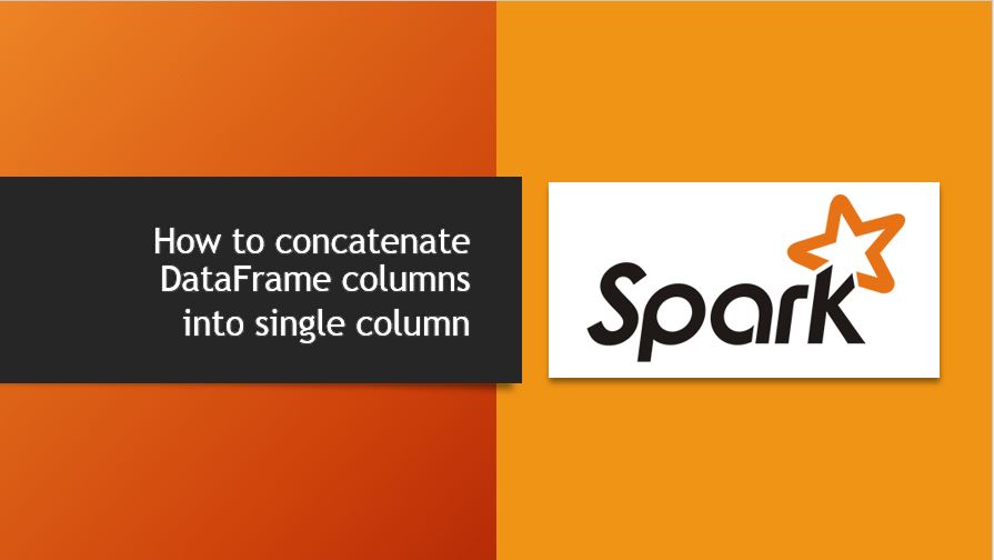 Read more about the article Spark – How to Concatenate DataFrame columns