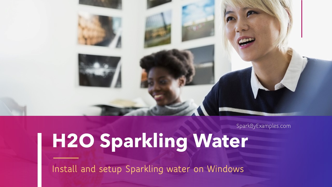 You are currently viewing H2O Sparkling Water Installation on Windows