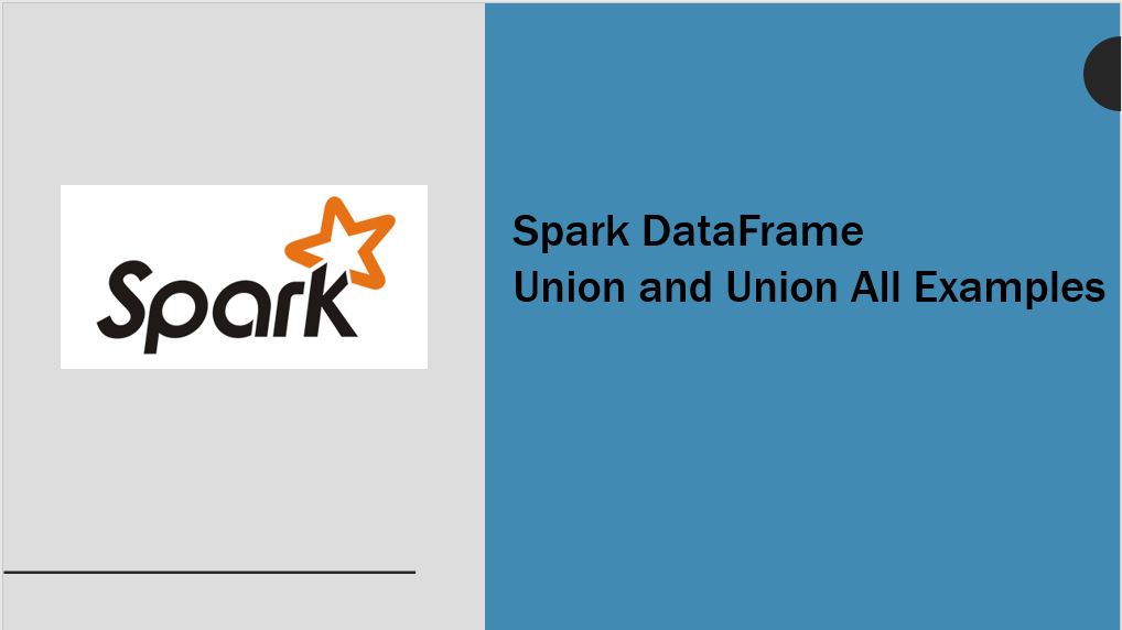 Read more about the article Spark DataFrame Union and Union All