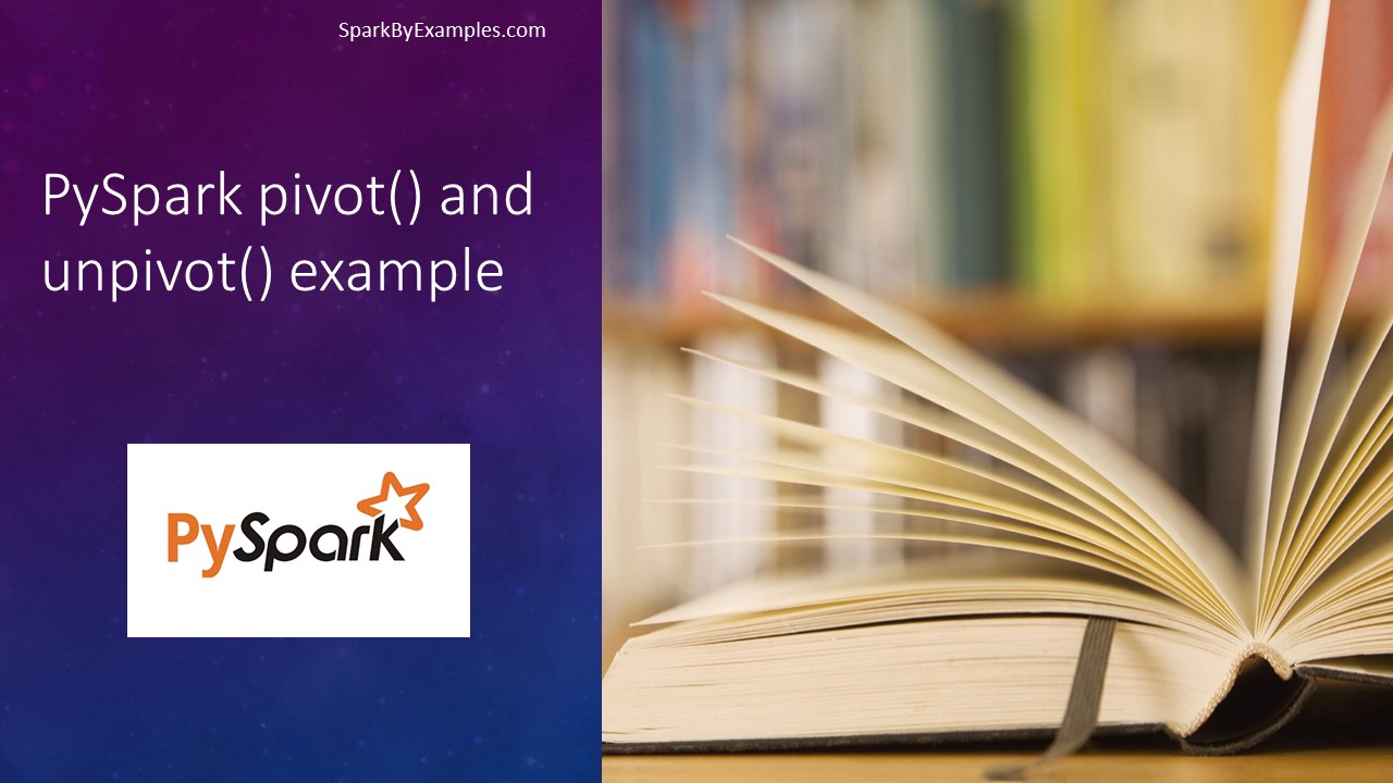 You are currently viewing PySpark Pivot and Unpivot DataFrame