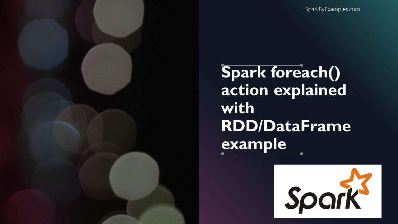 You are currently viewing Spark foreach() Usage With Examples