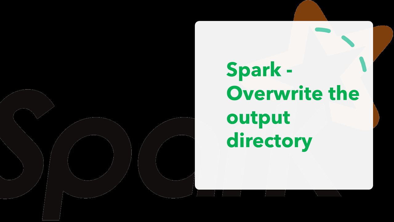 You are currently viewing Spark – Overwrite the output directory