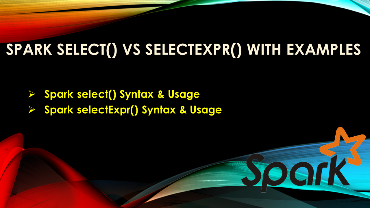 Read more about the article Spark select() vs selectExpr() with Examples