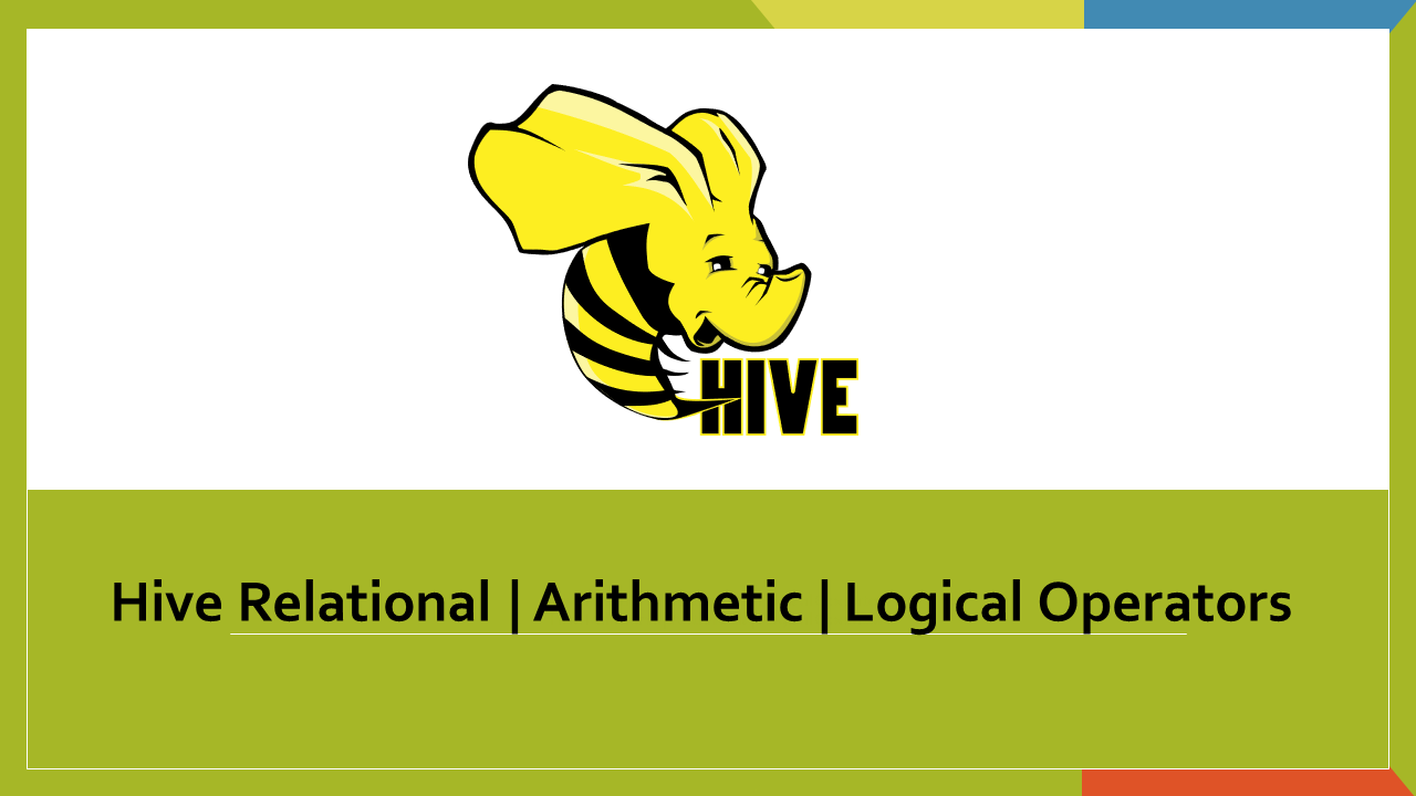 You are currently viewing Hive Relational | Arithmetic | Logical Operators