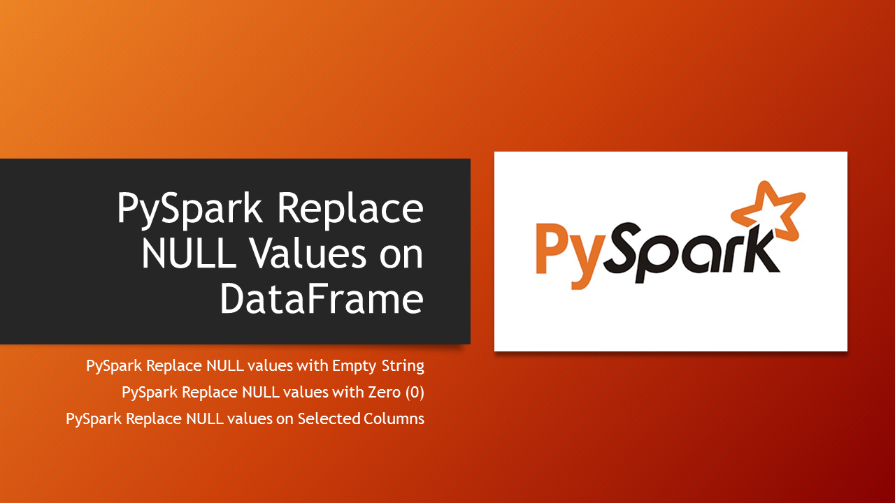 Read more about the article PySpark fillna() & fill() – Replace NULL/None Values