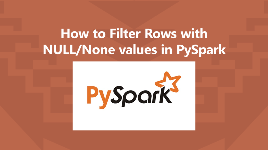 pyspark filter rows null