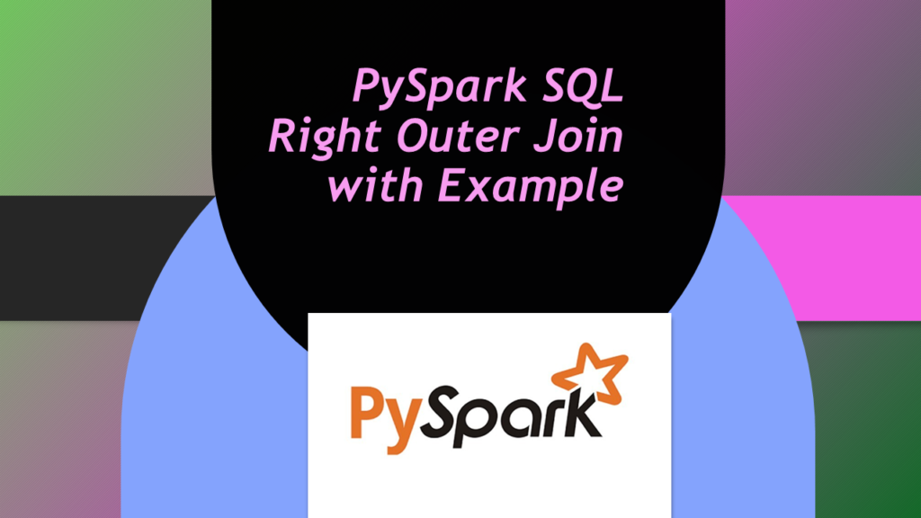 PySpark SQL Right Outer Join