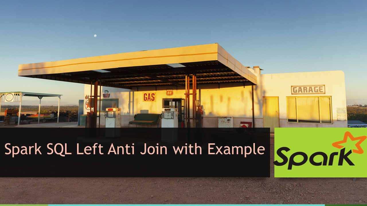 Read more about the article Spark SQL Left Anti Join with Example