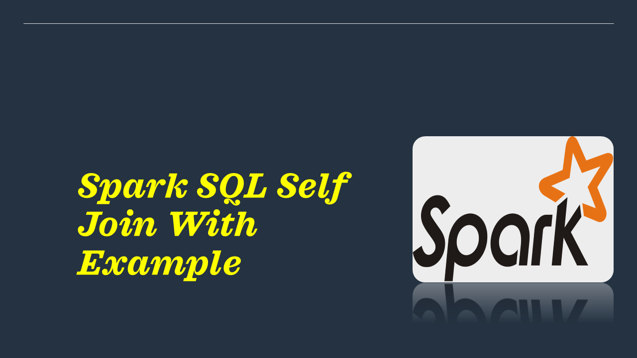 Read more about the article Spark SQL Self Join With Example