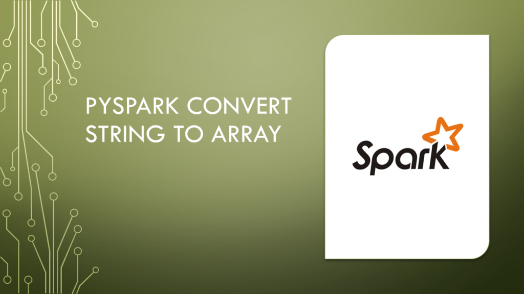 PySpark Convert String to Array