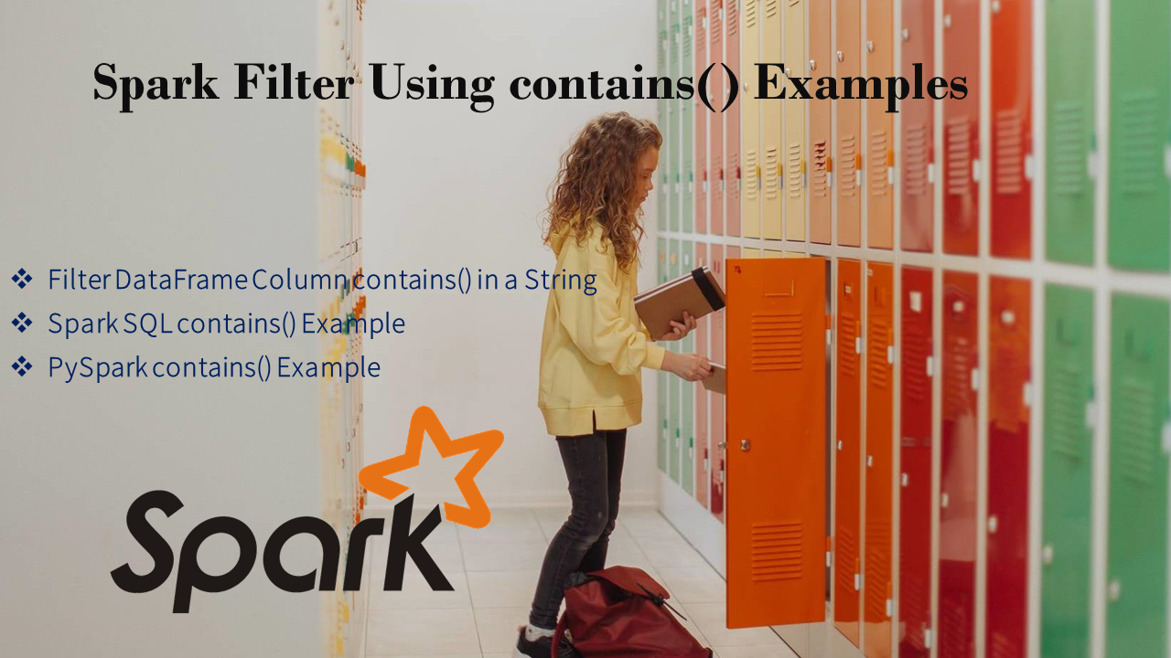 You are currently viewing Spark Filter Using contains() Examples