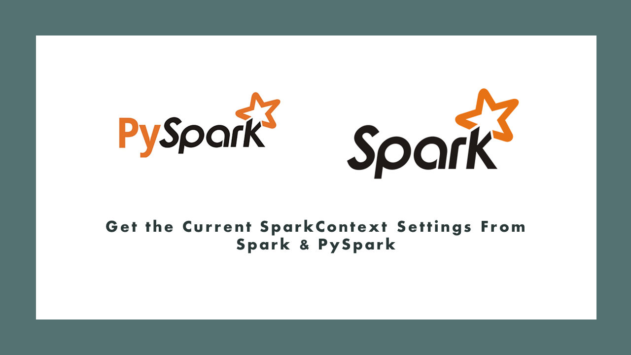 Spark get current sparkContext settings