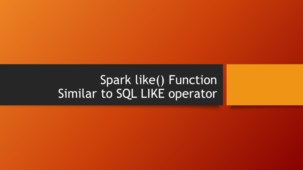 Spark SQL LIKE