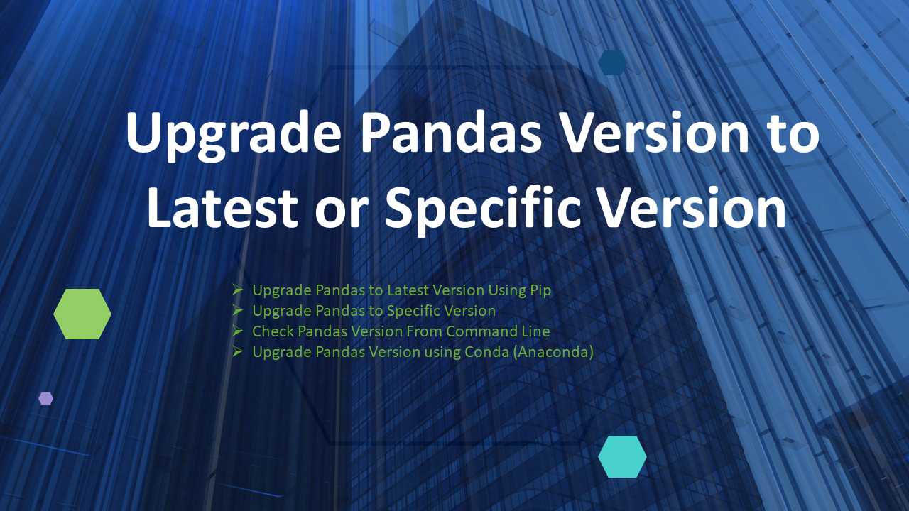 You are currently viewing Upgrade Pandas Version to Latest or Specific Version