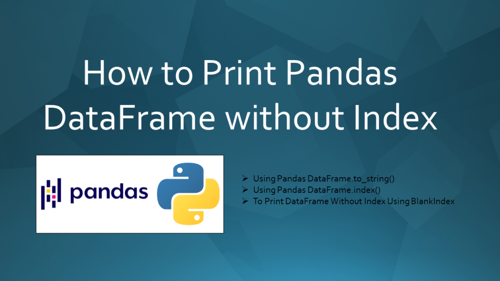 ophøre Evolve Mundskyl How to Print Pandas DataFrame without Index - Spark By {Examples}
