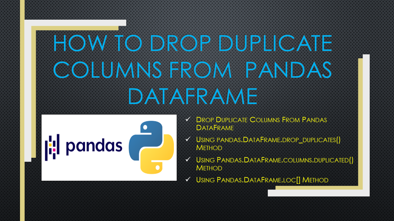 Read more about the article How to Drop Duplicate Columns in pandas DataFrame