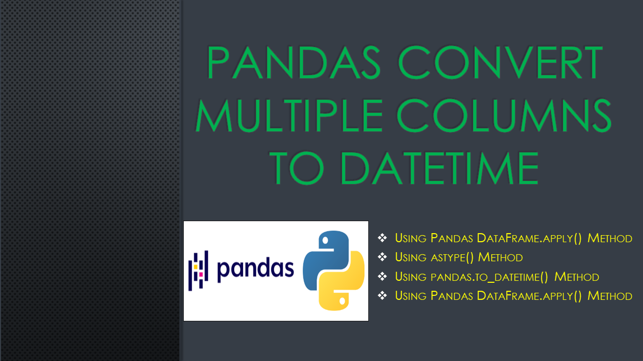 Read more about the article Pandas Convert Multiple Columns To DateTime Type