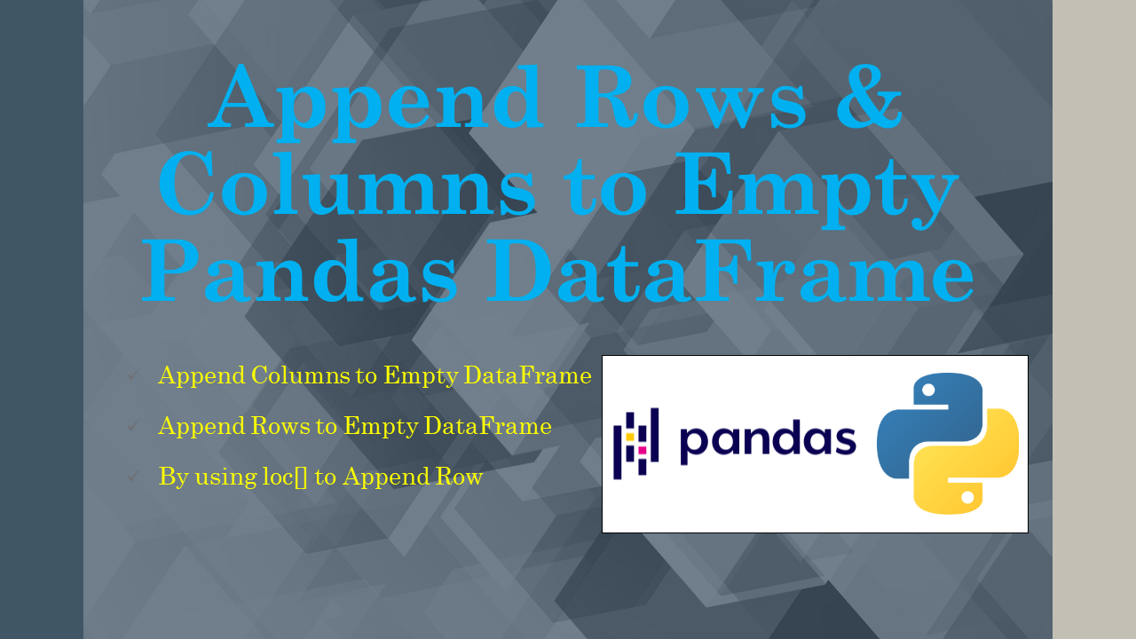 Read more about the article Pandas Append Rows & Columns to Empty DataFrame