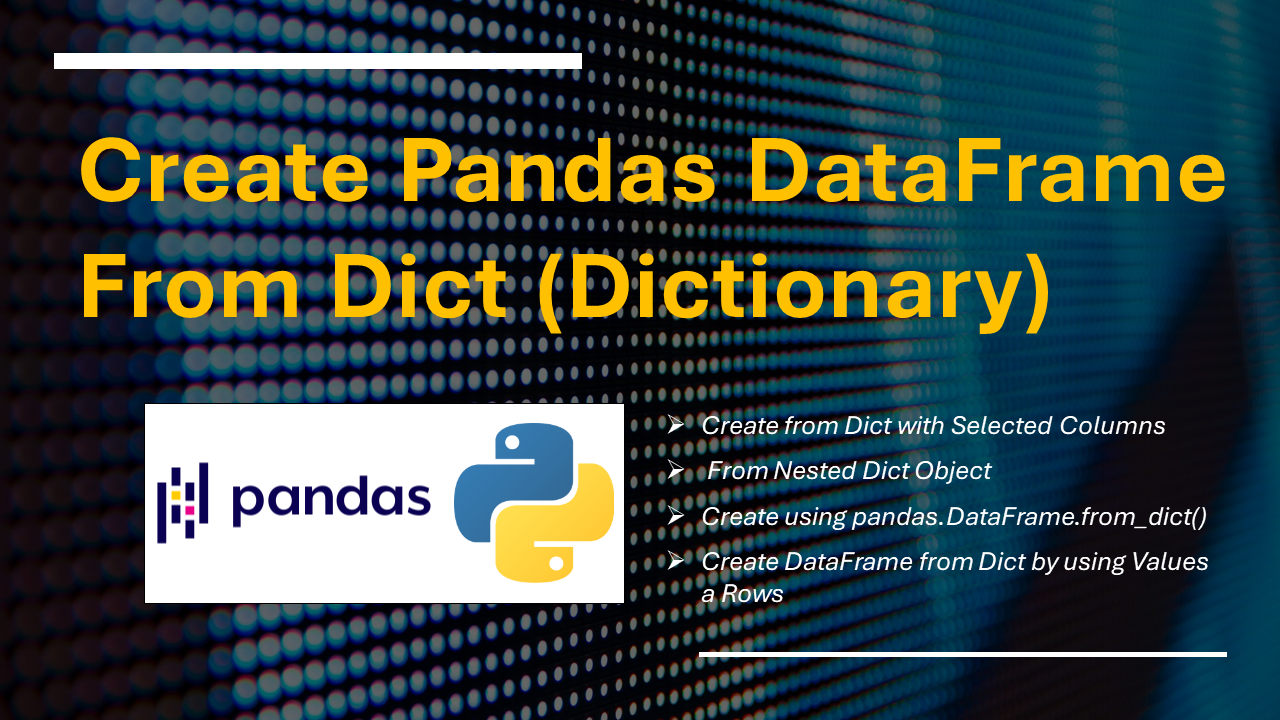 You are currently viewing Pandas Create DataFrame From Dict (Dictionary)