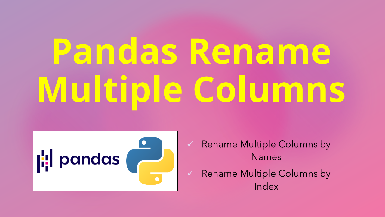 You are currently viewing How to Rename Multiple Columns in pandas