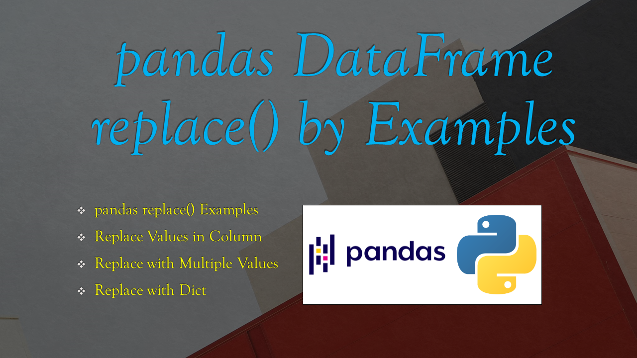 You are currently viewing pandas DataFrame replace() – by Examples