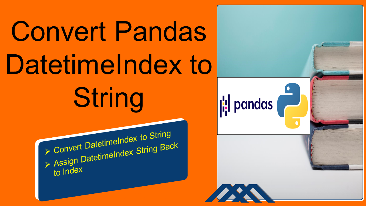 Read more about the article Convert Pandas DatetimeIndex to String