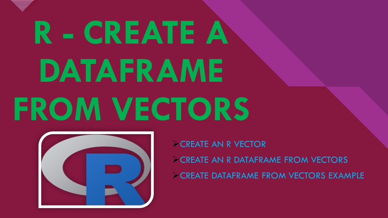 Read more about the article Create a DataFrame From Vectors in R