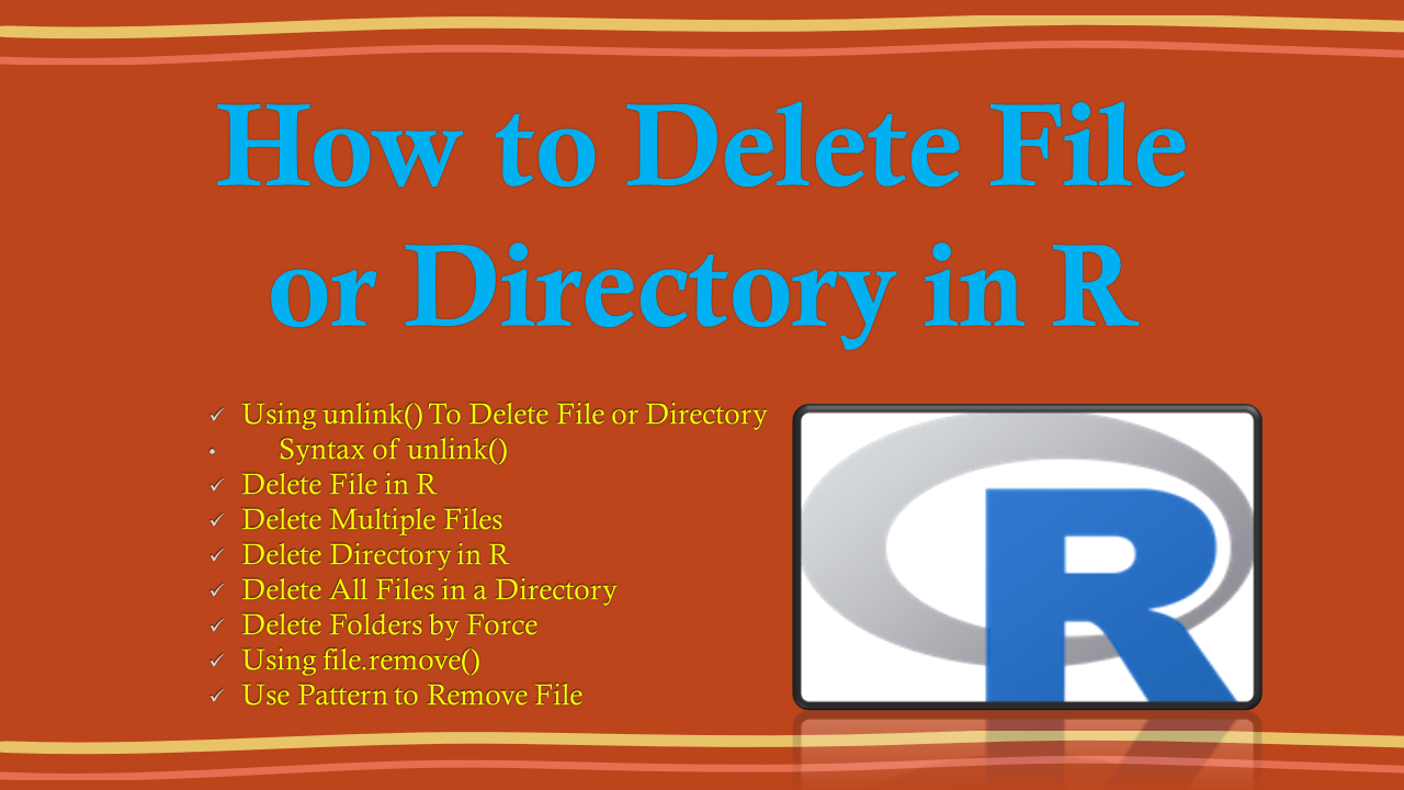 Read more about the article How to Delete File or Directory in R?