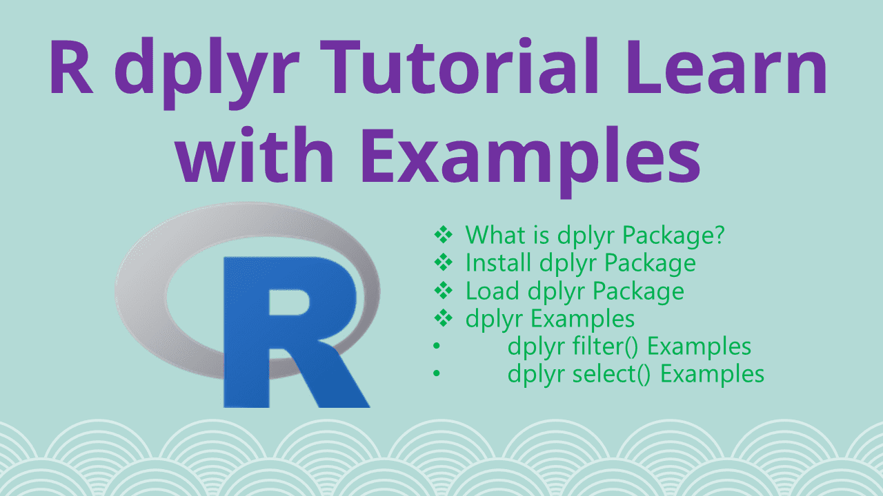 You are currently viewing R dplyr Tutorial | Learn with Examples