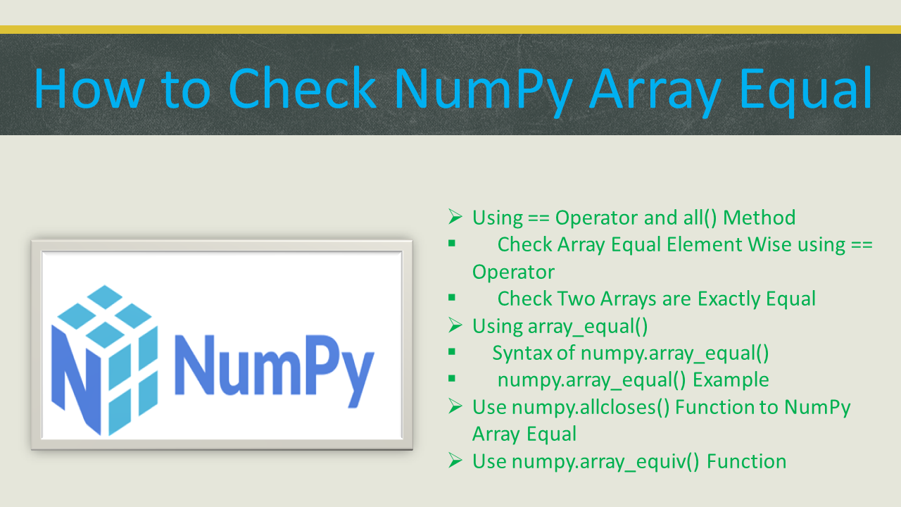 Read more about the article How to Check NumPy Array Equal?