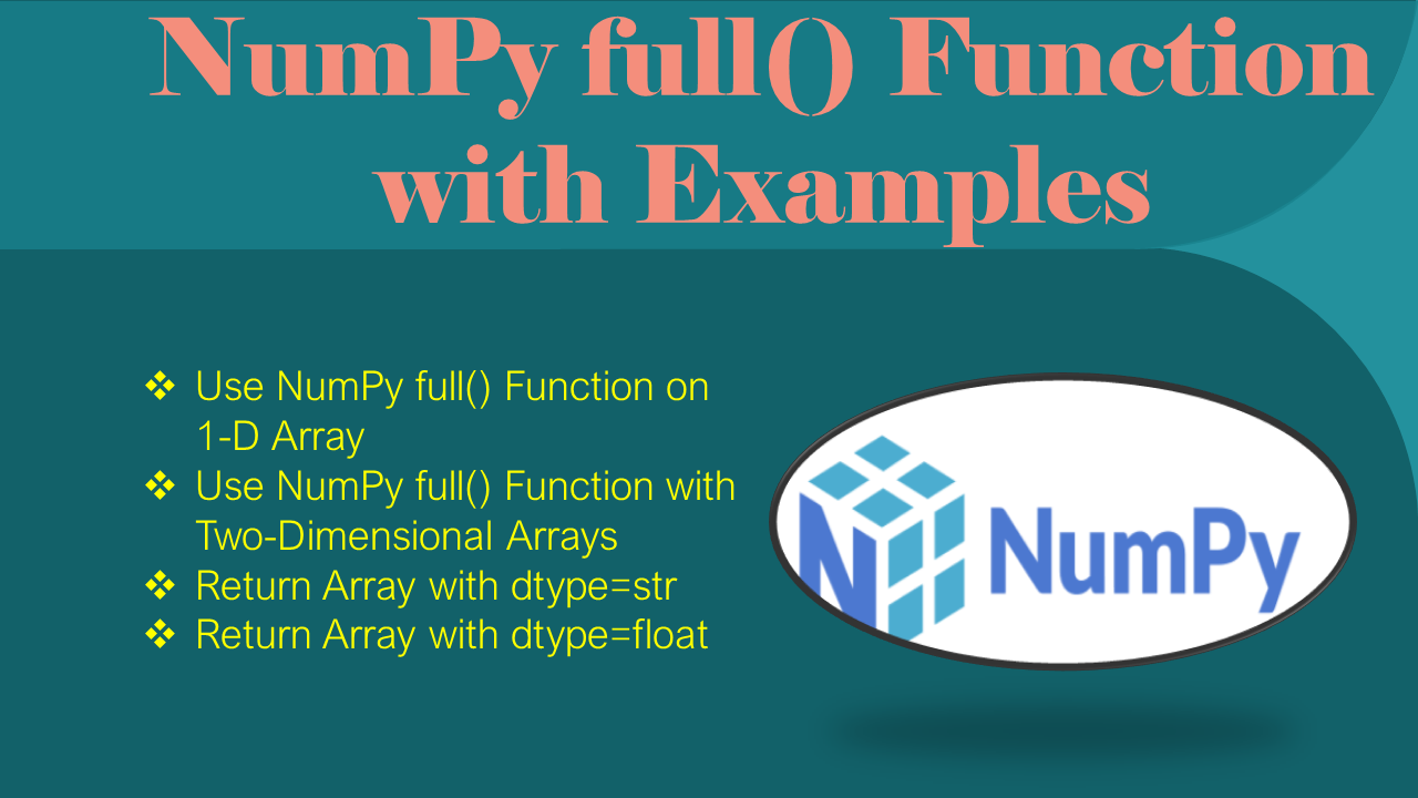 Read more about the article NumPy full() Function with Examples