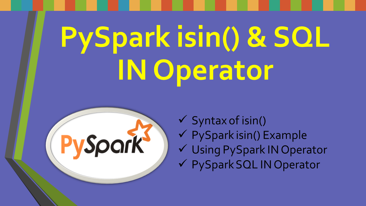 You are currently viewing PySpark isin() & SQL IN Operator