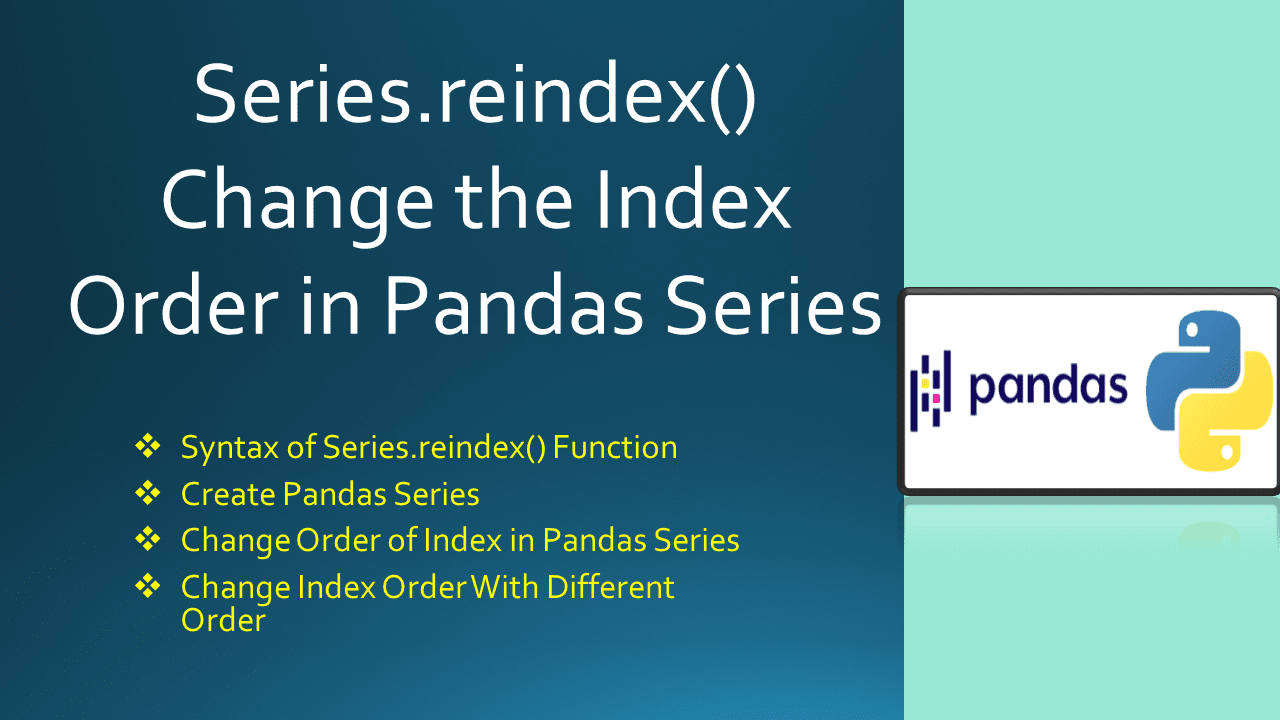 Read more about the article Series.reindex() – Change the Index Order in Pandas Series