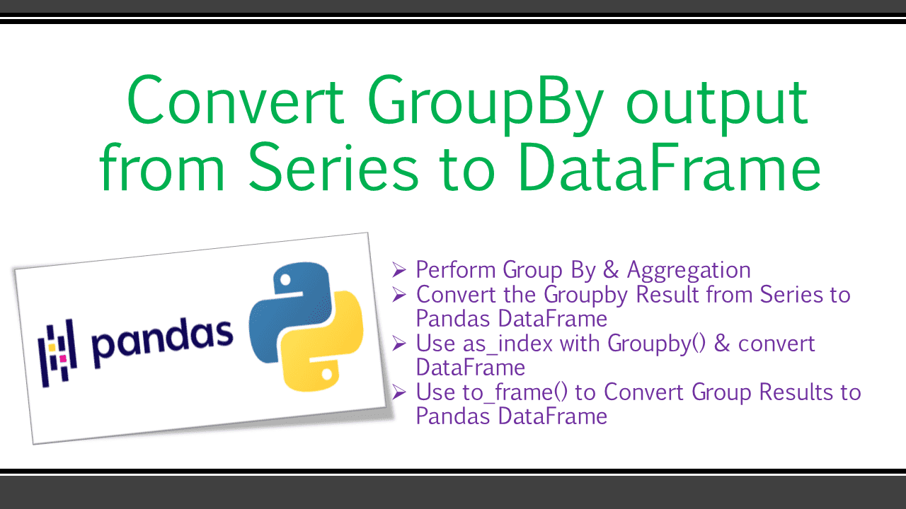 You are currently viewing Convert GroupBy output from Series to DataFrame?