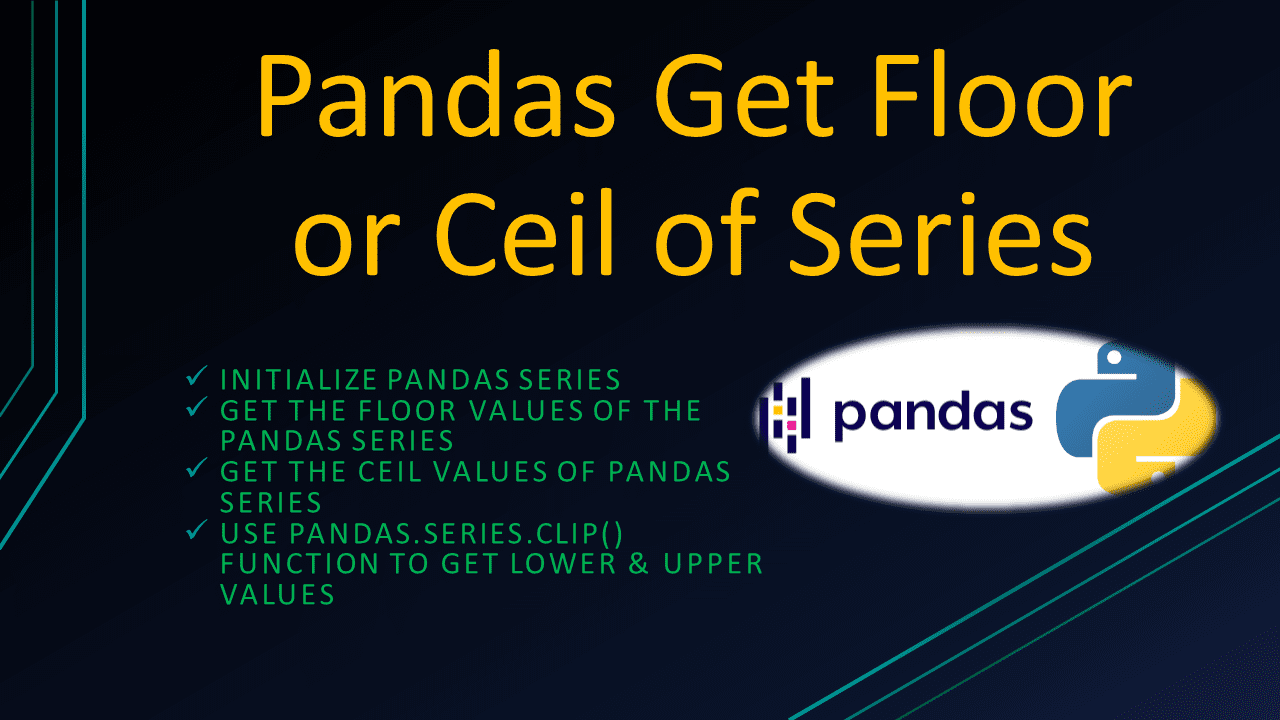 Read more about the article Pandas Get Floor or Ceil of Series