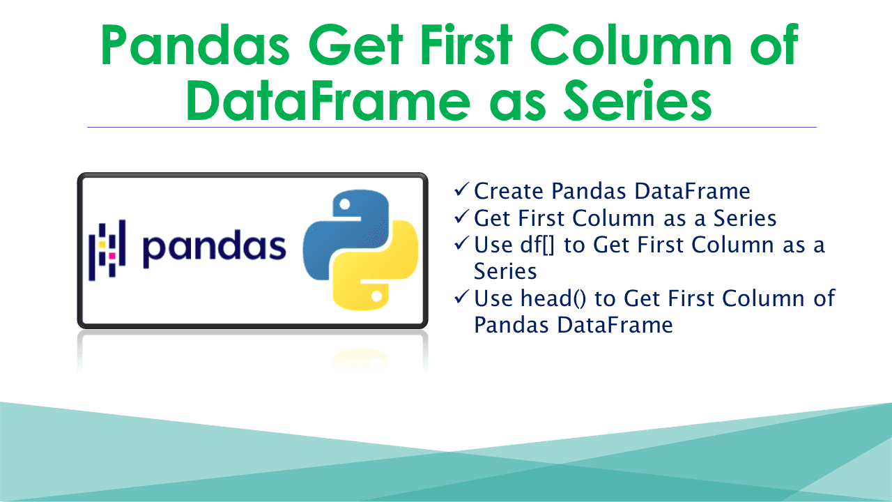 You are currently viewing Pandas Get First Column of DataFrame as Series?