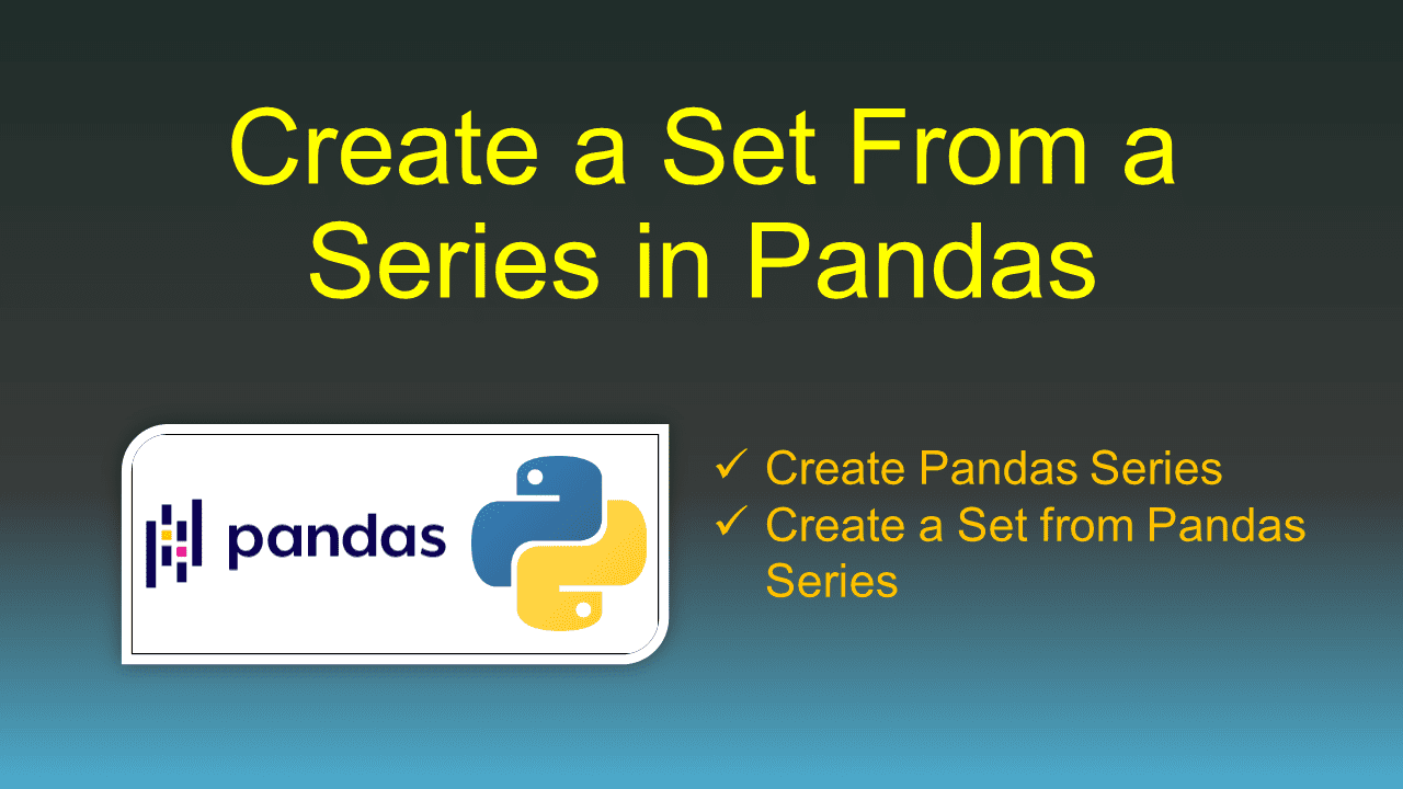 You are currently viewing Create a Set From a Series in Pandas