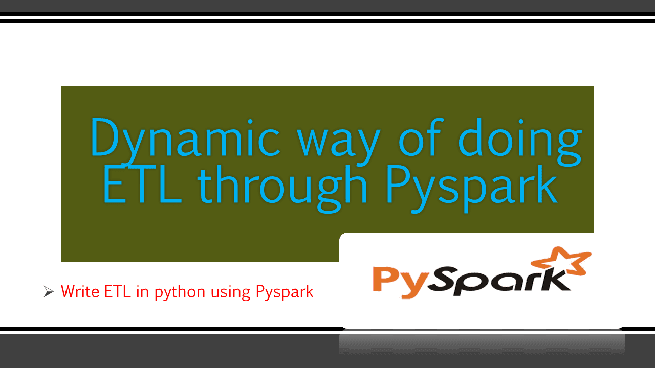 You are currently viewing Dynamic way of doing ETL through Pyspark