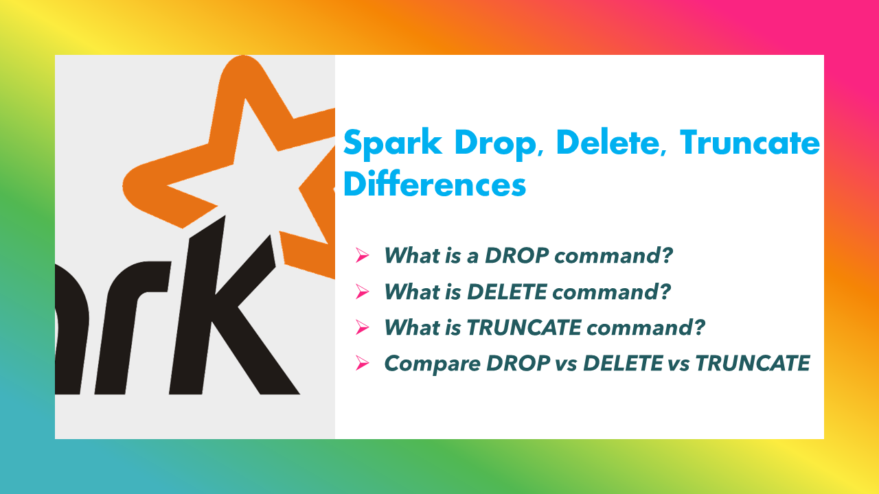 You are currently viewing Spark Drop, Delete, Truncate Differences
