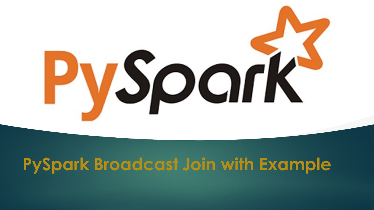 Read more about the article PySpark Broadcast Join with Example