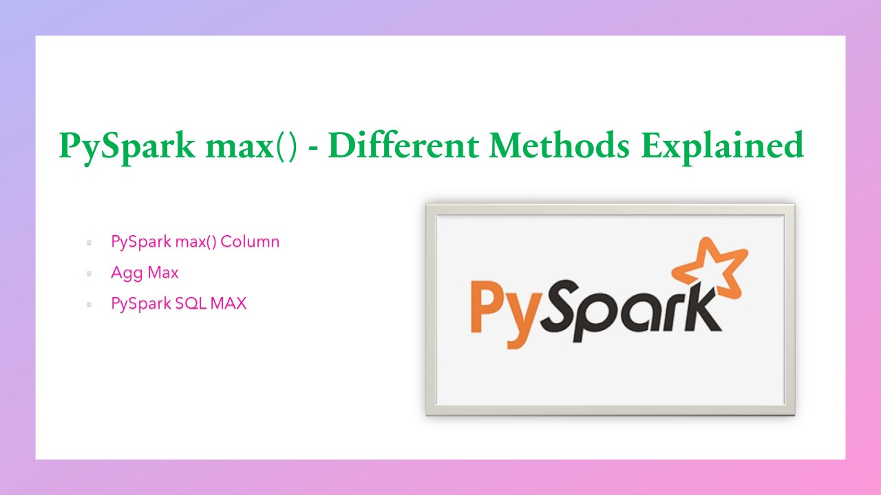 Read more about the article PySpark max() – Different Methods Explained