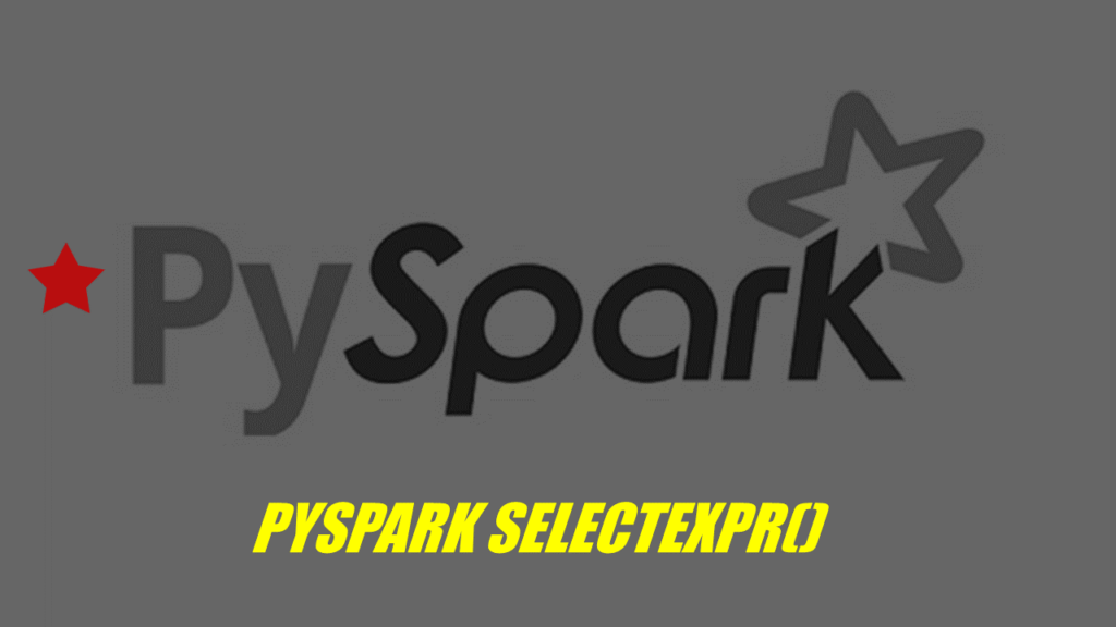pyspark selectexpr()